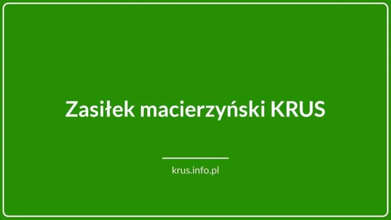 Ile trzeba płacić do KRUS, by otrzymać macierzyński? Kwota i warunki